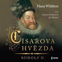 Císařova hvězda – Rudolf II. - Hana Whitton