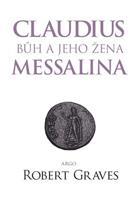 Claudius bůh a jeho žena Messalina - Robert Graves
