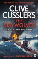 Clive Cussler&apos;s The Sea Wolves - Jack Du Brul