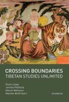 Crossing boundaries. Tibetan studies unlimited - Diana Lange, Jarmila Ptáčková, Mareike Wulff, Marion Wettstein