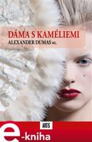 Dáma s kaméliemi - Alexandre Dumas ml.