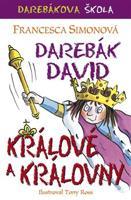 Darebák David – králové a královny - Francesca Simonová