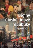 Dějiny Čínské lidové republiky 1949—2018 - Ivana Bakešová, Ondřej Kučera, Martin Lavička