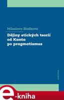 Dějiny etických teorií od Kanta po pragmatismus - Miloslava Blažková