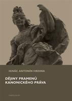 Dějiny pramenů kanonického práva - Antonín Ignác Hrdina