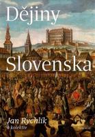Dějiny Slovenska - Jan Rychlík, kolektiv autorů