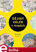 Dějiny válek v mapách - Philip Parker