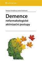 Demence - Nefarmakologické aktivizační postupy - Terézia Fertaľová, Iveta Ondriová