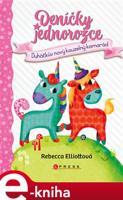 Deníčky jednorožce: Duháčkův nový kouzelný kamarád - Rebecca Elliott