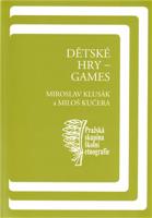 Dětské hry - games - Miloš Kučera, Miroslav Klusák