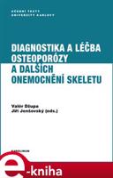 Diagnostika a léčba osteoporózy a dalších onemocnění skeletu - Valér Džupa, Jiří Jenšovský