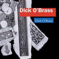 Dick O´Brass - Disk O´Brass CD