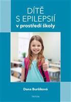 Dítě s epilepsií v prostředí školy - Dana Bursíková