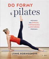 Do formy s pilates - Lynne Robinsonová