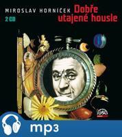 Dobře utajené housle, mp3 - Miroslav Horníček
