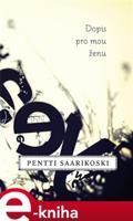 Dopis pro mou ženu - Pentti Saarikoski