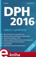 DPH 2016 – zákon s přehledy - Jiří Dušek