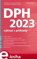 DPH 2023 – výklad s příklady - Zdeněk Kuneš, Pavla Polanská, Oto Paikert, Svatopluk Galočík