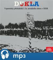Dukla - Vzpomínky příslušníků 1.čs.armádního sboru v SSSR