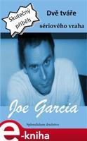 Dvě tváře sériového vraha - Joe Garcia