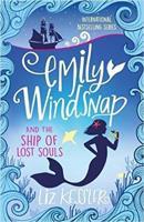 Emily Windsnap and the Ship of Lost Souls: Book 6 - Liz Kesslerová