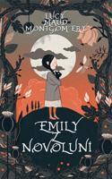 Emily z Novoluní - Lucy Maud Montgomeryová
