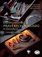 Encyklopedie pravěkých pokladů v Čechách - Michal Lutovský, Lubor Smejtek, Jiří Militký