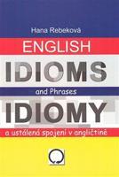English Idioms and Phrases Idiomy - Hana Rebeková