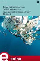 Environmentální výzkum a hrozby 21. století - Tomáš Cajthaml, Jan Frouz