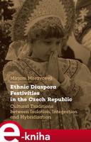 Ethnic Diaspora Festivities in the Czech Republic - Mirjam Moravcová