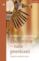Eucharistie - naše posvěcení - Raniero Cantalamessa
