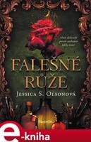 Falešné růže - Jessica S. Olsonová