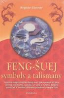 Feng-Šuej symboly a talismany - Brigitte Gärtner