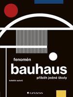 Fenomén Bauhaus - Jiří Kuděla, Markéta Svobodová, Miroslav Zelinský