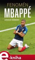 Fenomén Mbappé - Arnaud Hermant
