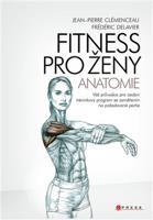 Fitness pro ženy - anatomie - Frédéric Delavier, Jean-Pierre Clémenceau