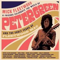 FLEETWOOD, MICK AND FRIENDS - CELEBRATE THE MUSIC OF PETER GREEN 2CD