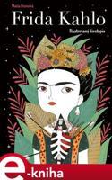 Frida Kahlo: Ilustrovaný životopis - María Hesseová