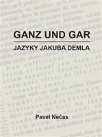 Ganz und gar : jazyky Jakuba Demla - Pavel Nečas