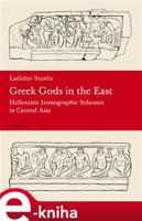 Greek Gods in the East - Ladislav Stančo