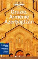 Gruzie, Arménie a Ázerbájdžán - Lonely Planet - Joel Balsam, Jenny Smith, Jenna Myers, Tom Masters