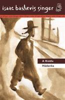 Hádanka/ A Riddle - Isaac Bashevis Singer