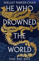 He Who Drowned the World - Shelley Parker-Chan