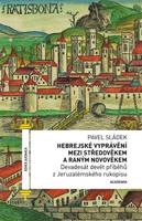 Hebrejské vyprávění mezi středověkem a raným novověkem - Pavel Sládek
