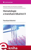 Hematologie a transfuzní lékařství II - Miroslav Penka, Eva Tesařová, kol.