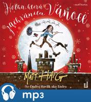 Holka, která zachránila Vánoce, mp3 - Matt Haig