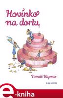 Hovínko na dortu - Tomáš Kapras