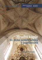 Hradní kaple III. Doba poděbradská a jagellonská - František Záruba