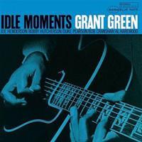Idle Moments - Grant Green