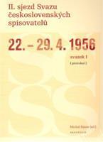 II. sjezd Svazu československých spisovatelů 22.–29. 4. 1956 (protokol) - Michal Bauer